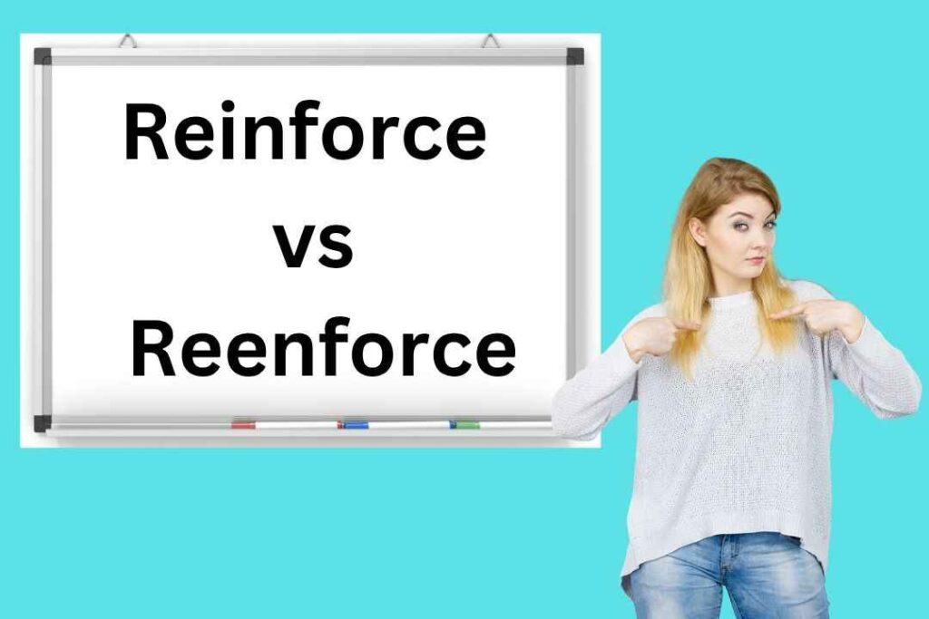 Reinforce vs Reenforce