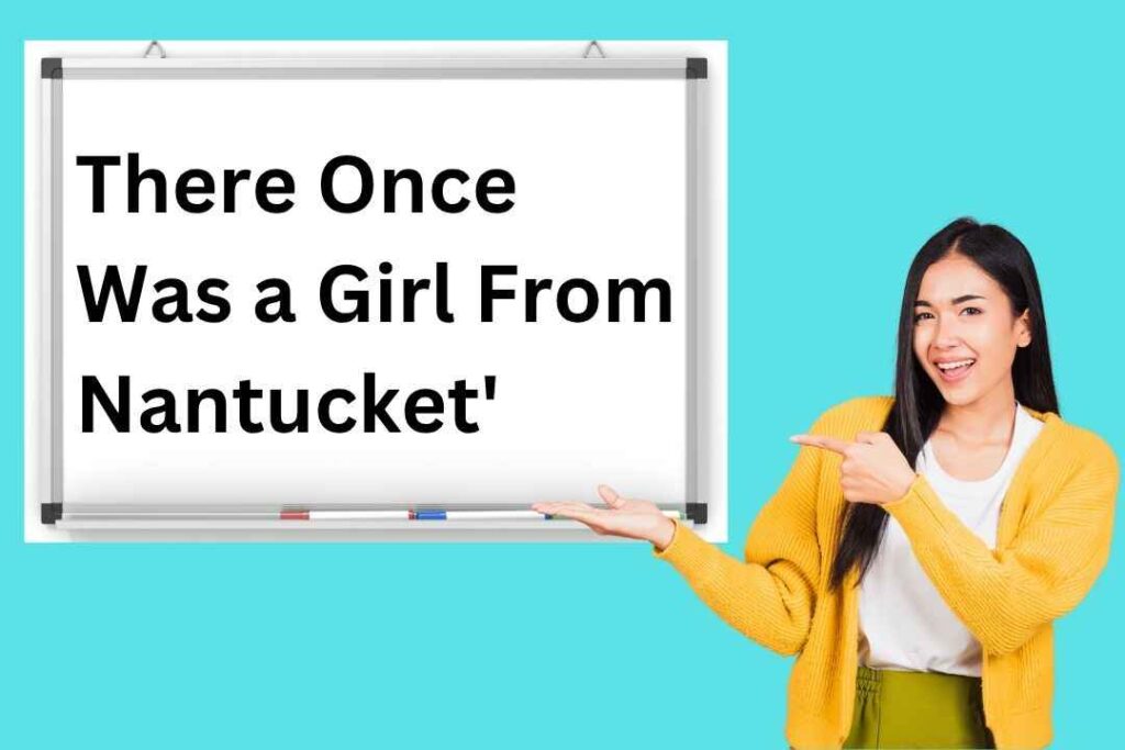 There Once Was a Girl From Nantucket'