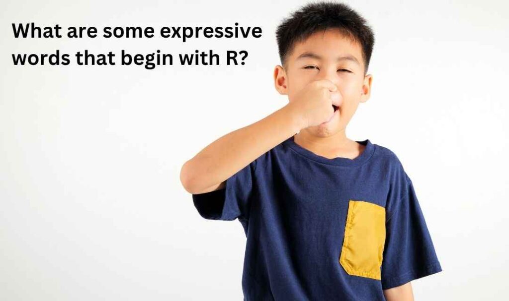 What are some expressive words that begin with R?