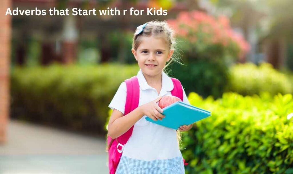 Adverbs that Start with r for Kids