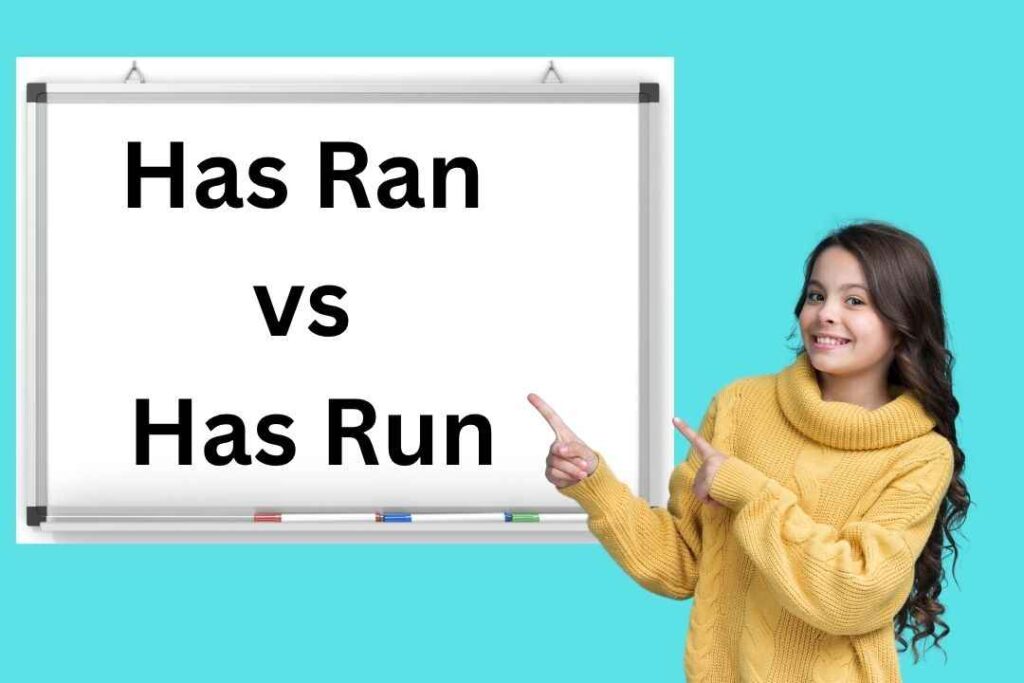Has Ran vs Has Run