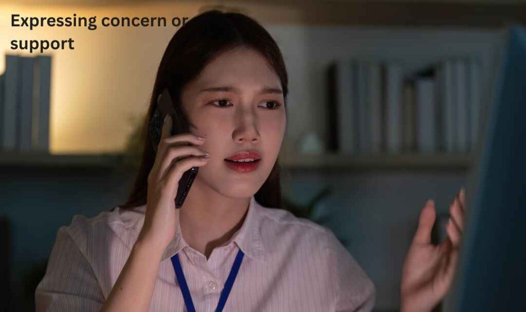 Expressing concern or support