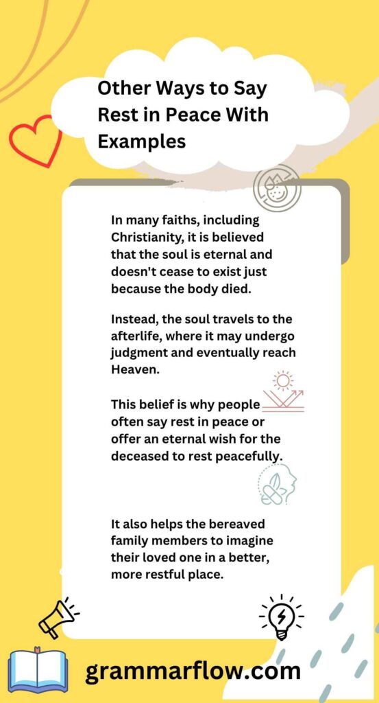 It also helps the bereaved family members to imagine their loved one in a better, more restful place.