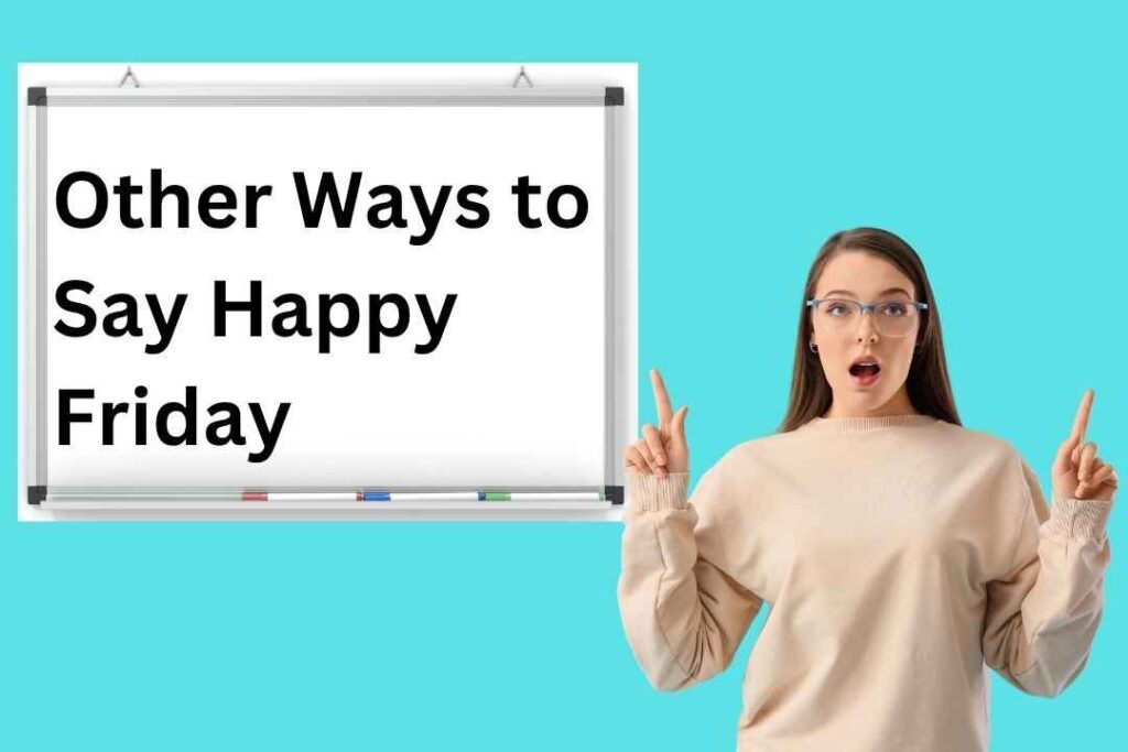 Other Ways to Say Happy Friday