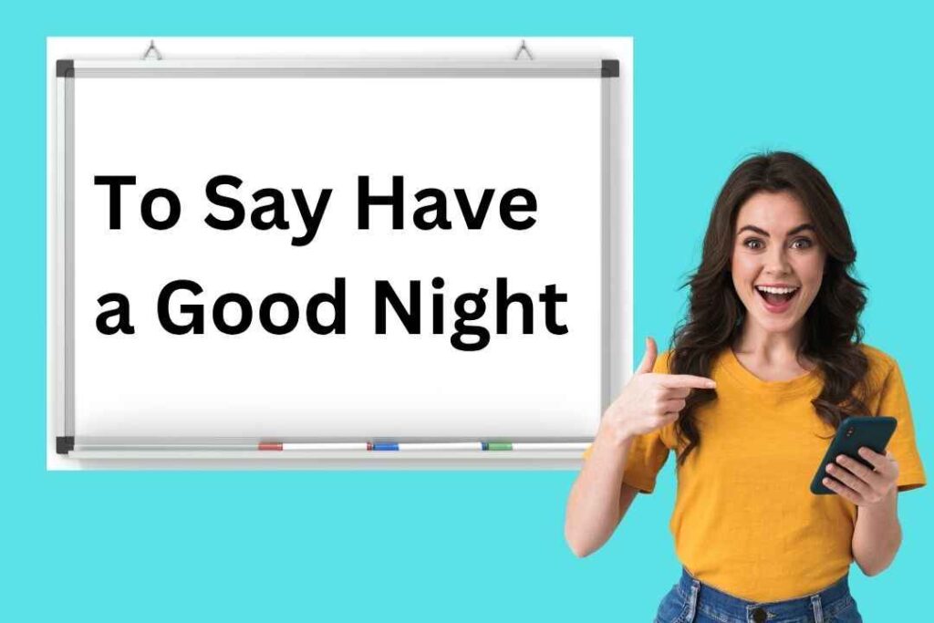 Is It Correct to Say Have a Good Night