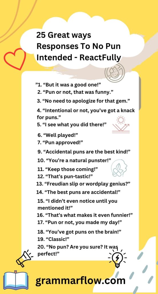 25 Great ways Responses To No Pun Intended - ReactFully