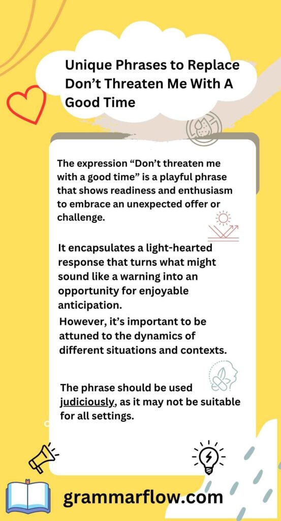 The phrase should be used judiciously, as it may not be suitable for all settings.