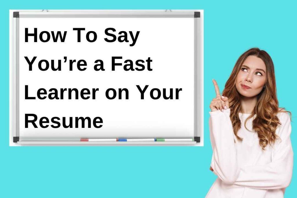 How To Say You’re a Fast Learner on Your Resume