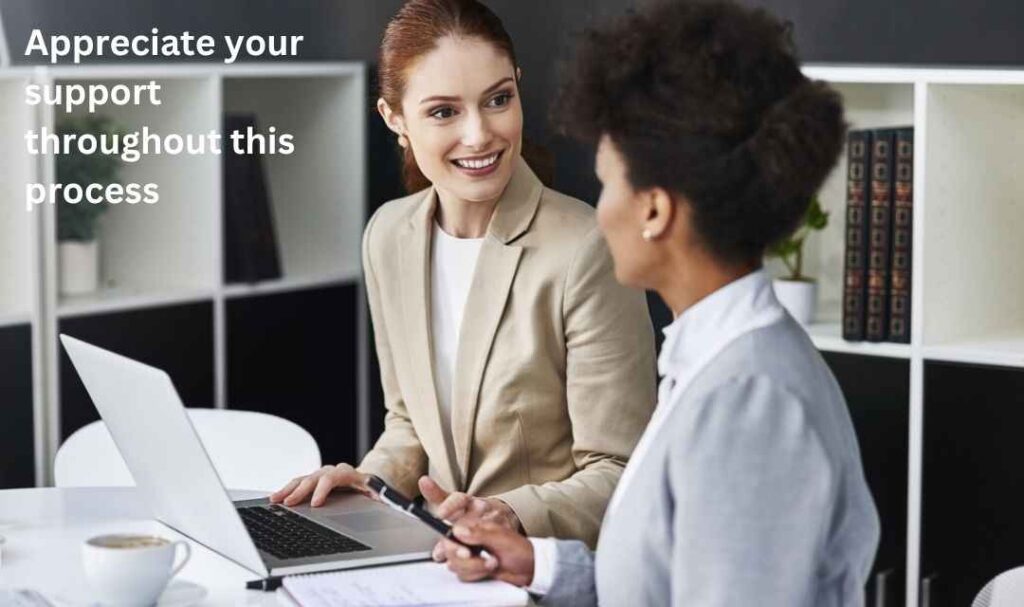 Appreciate your support throughout this process