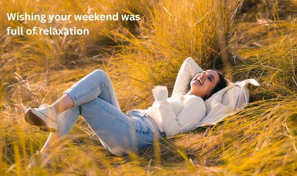 Wishing your weekend was full of relaxation