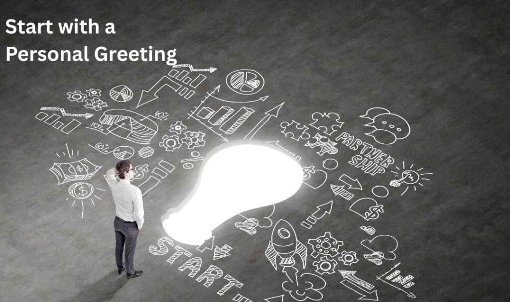 Start with a Personal Greeting