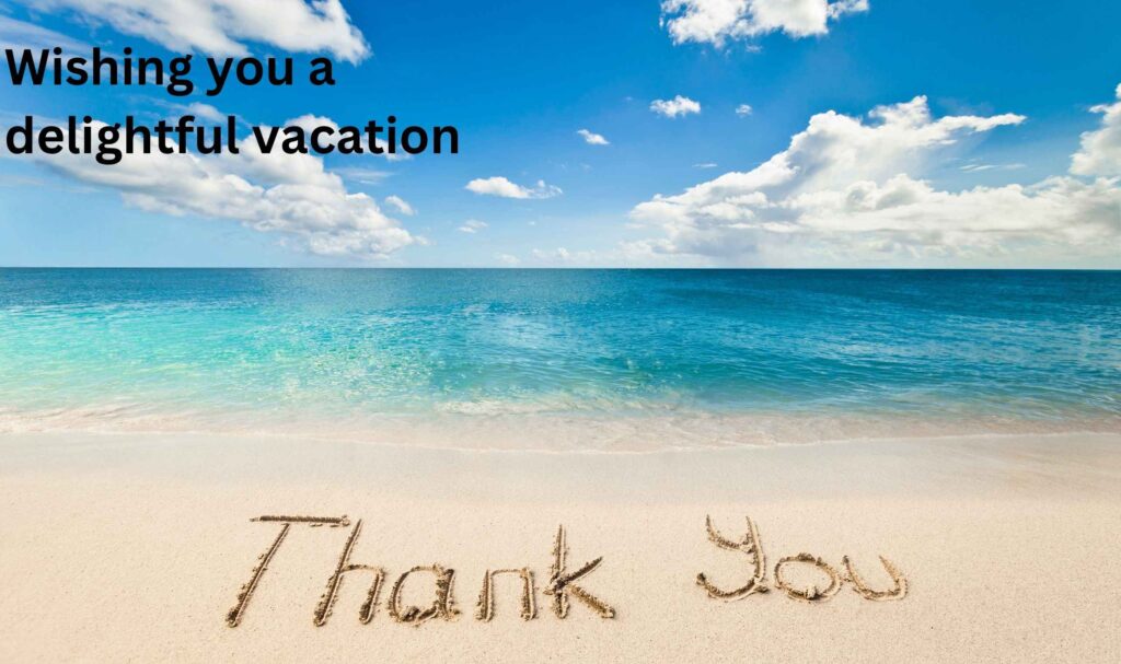 Wishing you a delightful vacation
