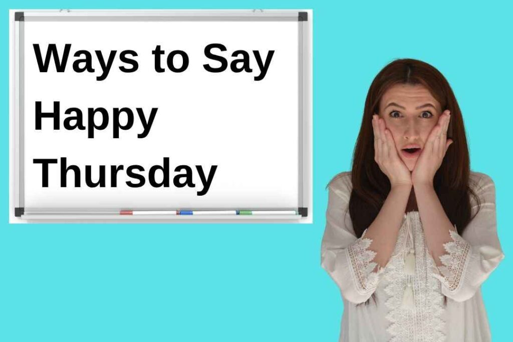 Ways to Say Happy Thursday