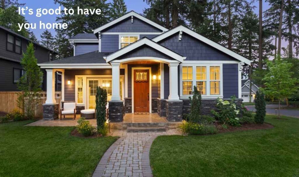 It’s good to have you home