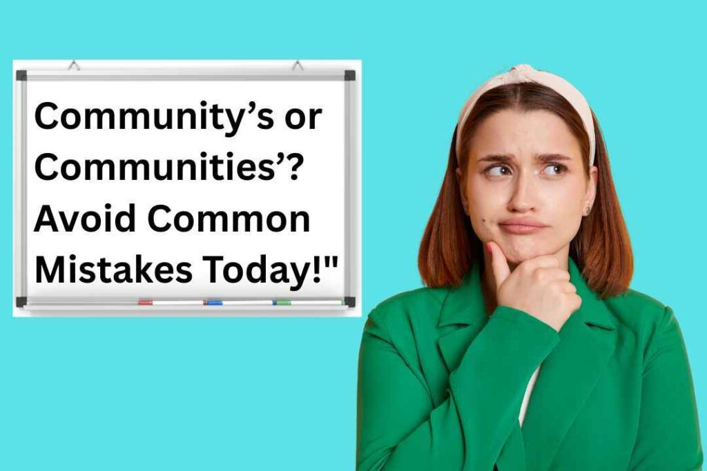 "Community’s or Communities’? Avoid Common Mistakes Today!"