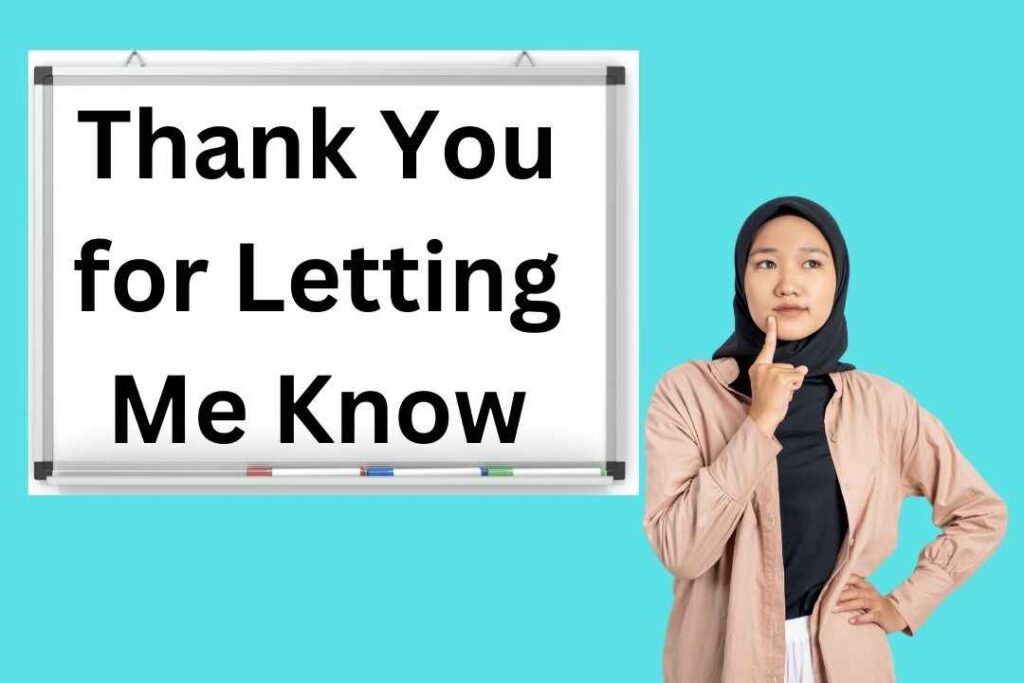 Thank You for Letting Me Know